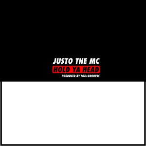 Justo The Mc - Hold Ya Head - Produced by Fox Grooves